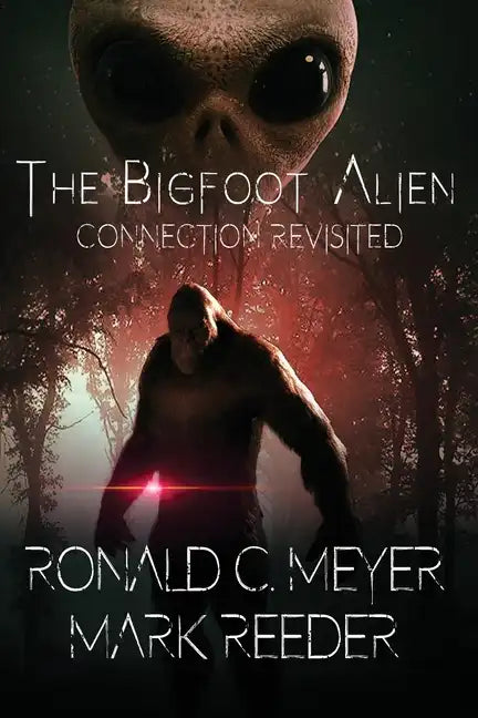 The Bigfoot Alien Connection Revisited - Paperback