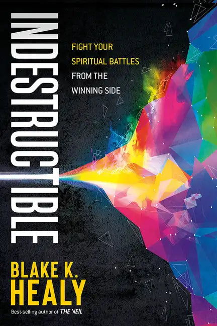 Indestructible: Fight Your Spiritual Battles from the Winning Side - Paperback