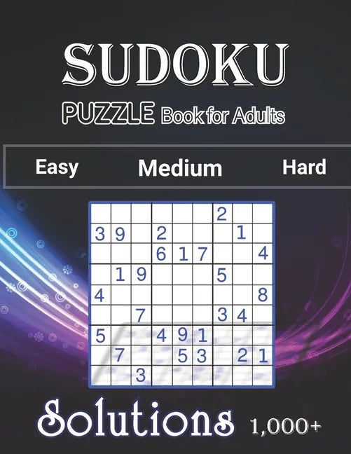 1000+ Sudoku Puzzles Book For adults Easy Medium Hard Solution: Tons of Challenge and Fun for your Brain, Easy-Medium-Hard Level Sudoku for Beginner t - Paperback