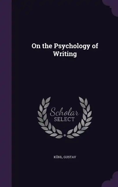 On the Psychology of Writing - Hardcover