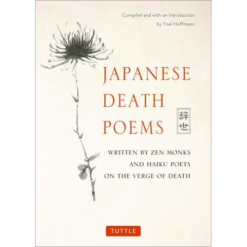 Japanese Death Poems: Written by Zen Monks and Haiku Poets on the Verge of Death - Paperback
