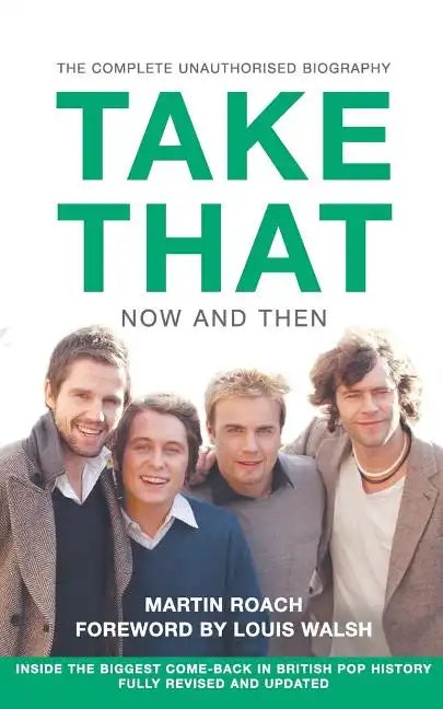Take That - Now and Then: Inside the Biggest Comeback in British Pop History - Paperback