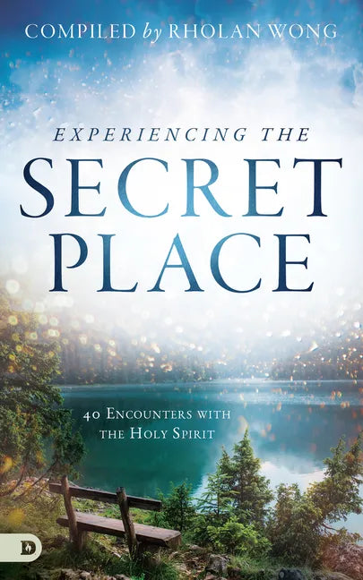 Experiencing the Secret Place: 40 Encounters with the Holy Spirit - Paperback