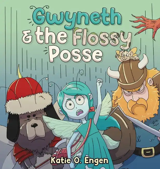 Gwyneth & the Flossy Posse: A Brainy & Brawny Tooth Fairy Adventure - Hardcover