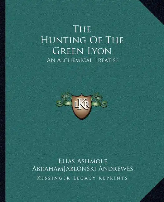 The Hunting of the Green Lyon: An Alchemical Treatise - Paperback