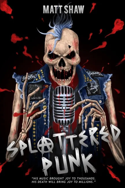 Splattered Punk: Turning The Gore, Violence and Sex Up To "Eleven"! - Paperback