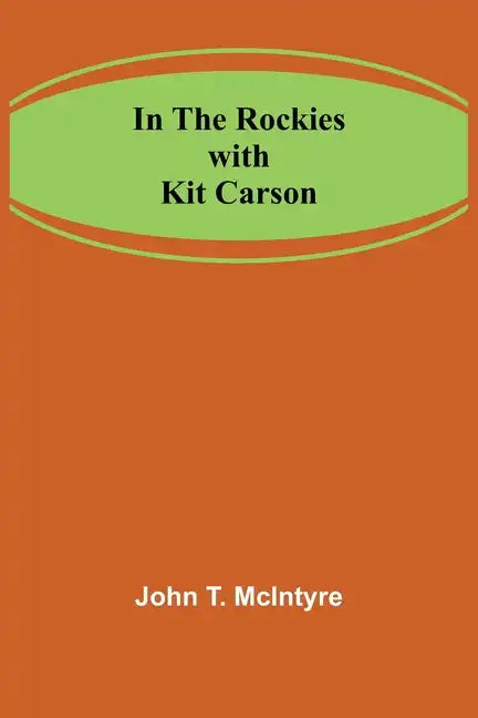 In the Rockies with Kit Carson - Paperback