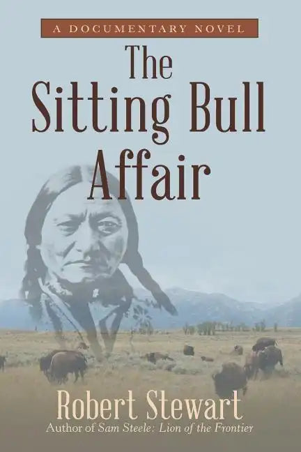 The Sitting Bull Affair: A Documentary Novel - Paperback
