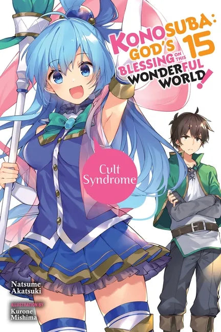 Konosuba: God's Blessing on This Wonderful World!, Vol. 15 (Light Novel): Cult Syndrome Volume 15 - Paperback