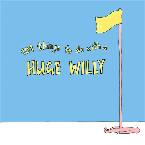 101 Things to Do with a Huge Willy - Paperback