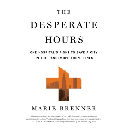 The Desperate Hours: One Hospital's Fight to Save a City on the Pandemic's Front Lines - Paperback
