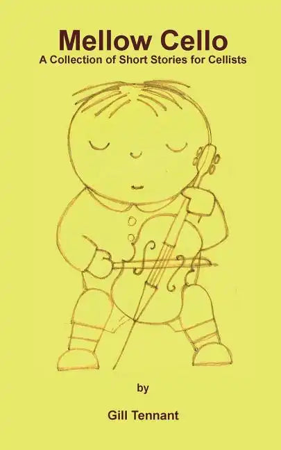 Mellow Cello: A Collection of Short Stories for Cellists - Paperback