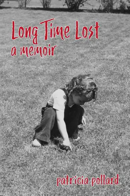 Long Time Lost: A Memoir - Paperback