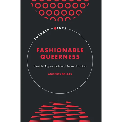 Fashionable Queerness: Straight Appropriation of Queer Fashion - Hardcover