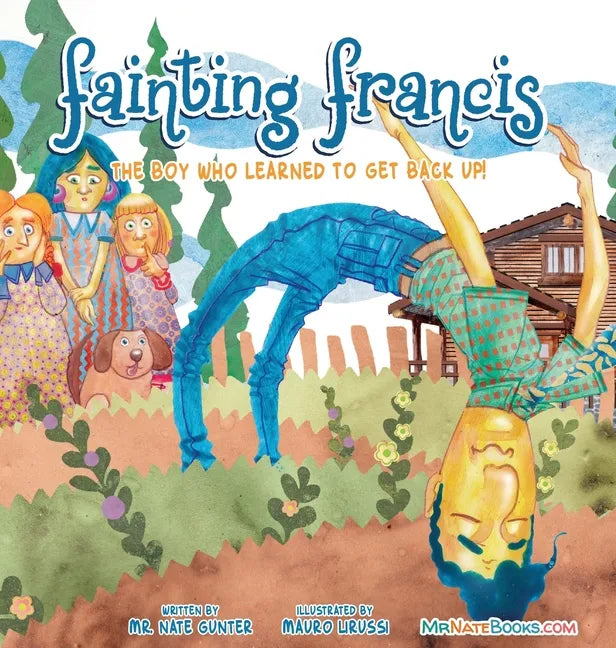 Fainting Francis: The boy who learned to get back up! - Hardcover