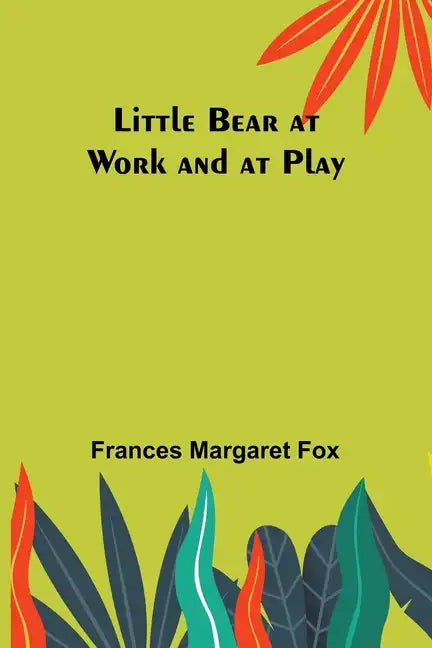 Little Bear at Work and at Play - Paperback