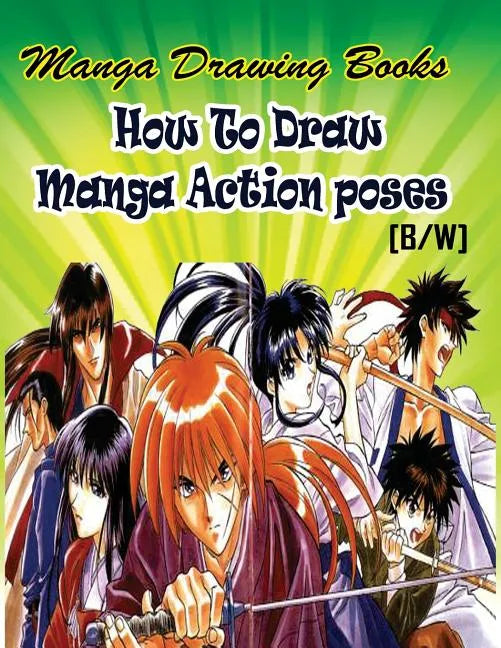 Manga Drawing Books How to Draw Action Manga Poses: Learn Japanese Manga Eyes And Pretty Manga Face - Paperback