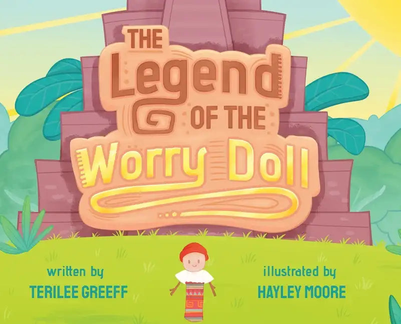 The Legend of the Worry Doll - Hardcover