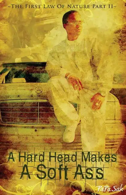 A Hard Head Makes A Soft Ass: The First Law of Nature Part II - Paperback
