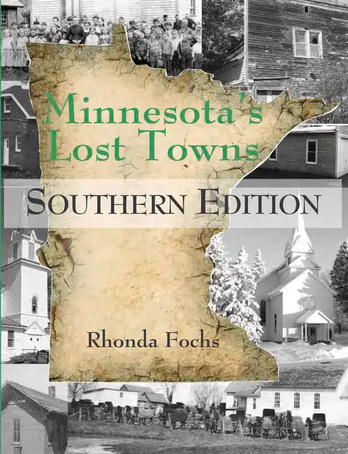 Minnesota's Lost Towns Southern Edition: Volume 4 - Paperback