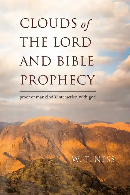 clouds of the lord and bible prophecy: proof of mankind's interaction with god - Paperback