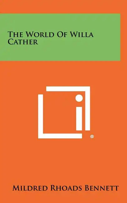 The World of Willa Cather - Hardcover