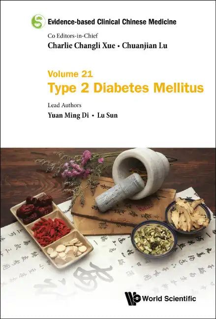 Evidence-Based Clinical Chinese Medicine - Volume 21: Type 2 Diabetes Mellitus - Hardcover