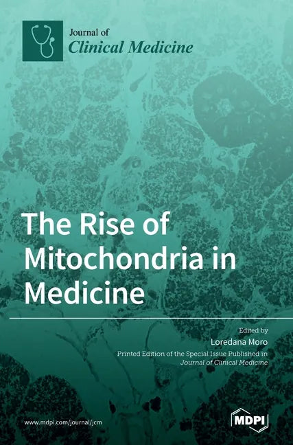 The Rise of Mitochondria in Medicine - Hardcover