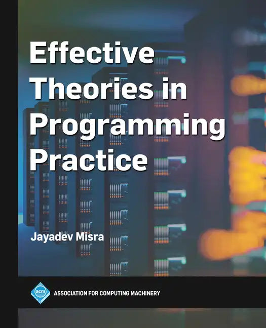 Effective Theories in Programming Practice - Hardcover