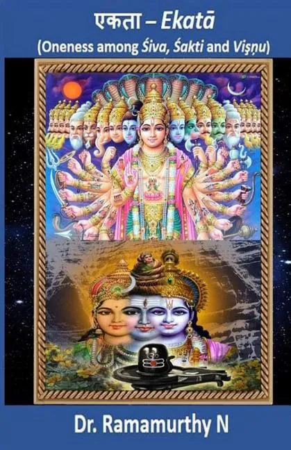 Ekataa: Oneness among Shiva, Shakti and Vishnu - Paperback