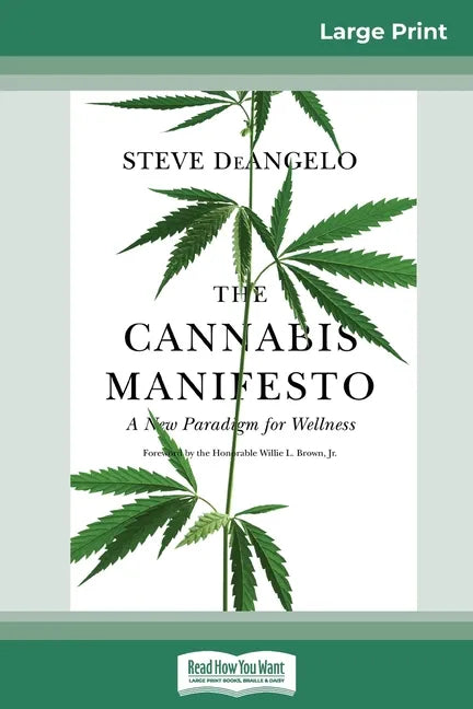 The Cannabis Manifesto: A New Paradigm for Wellness (16pt Large Print Edition) - Paperback