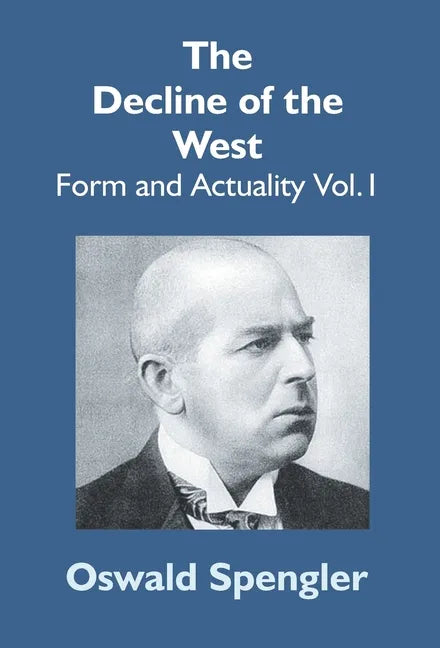 The Decline Of The West: Form And Actuality Vol.1 - Hardcover