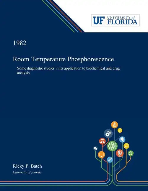 Room Temperature Phosphorescence: Some Diagnostic Studies in Its Application to Biochemical and Drug Analysis - Paperback