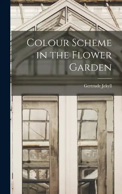 Colour Scheme in the Flower Garden - Hardcover
