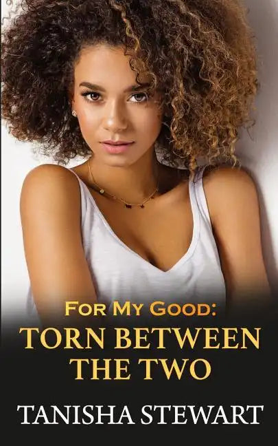 For My Good: Torn Between The Two - Paperback