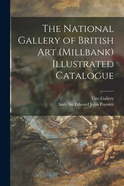 The National Gallery of British Art (Millbank) Illustrated Catalogue - Paperback