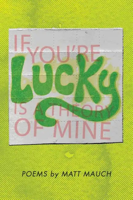 If You're Lucky Is a Theory of Mine - Paperback