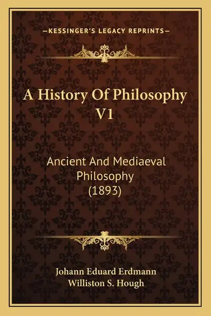 A History Of Philosophy V1: Ancient And Mediaeval Philosophy (1893) - Paperback
