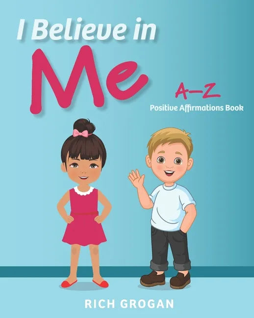 I Believe In Me: A-Z Positive Affirmations Book - Paperback