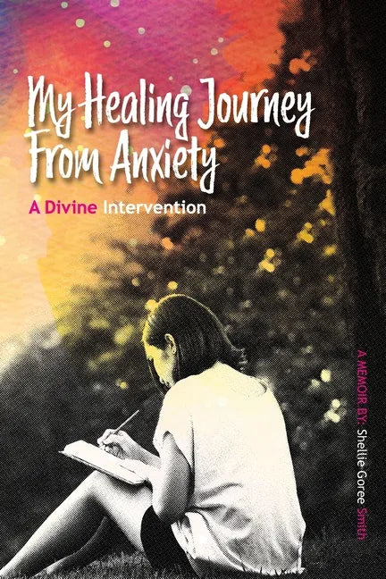 My Healing Journey from Anxiety: A Divine Intervention - Paperback