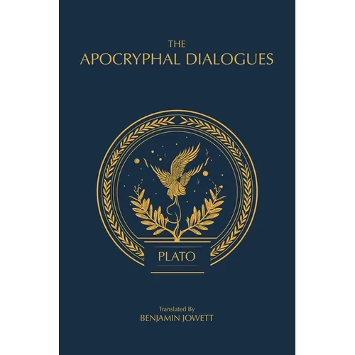 The Apocryphal Dialogues: The Disputed Dialogues of Plato - Paperback