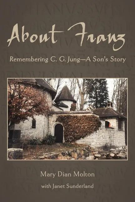 About Franz: Remembering C. G. Jung-A Son's Story - Paperback