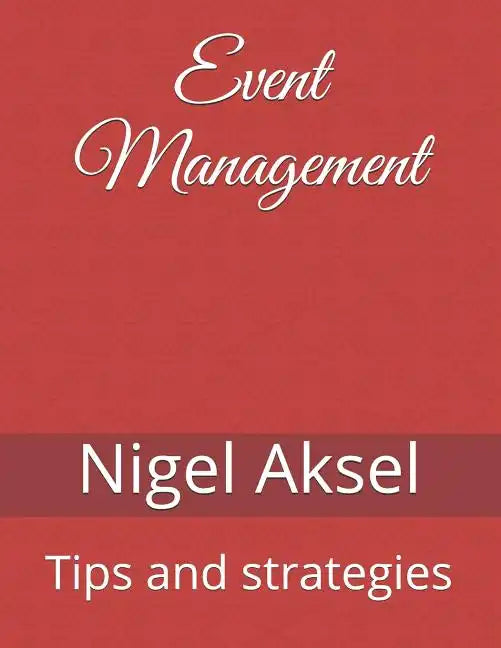 Event Management: Tips and Strategies - Paperback