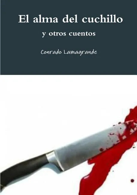 El alma del cuchillo y otros cuentos - Paperback