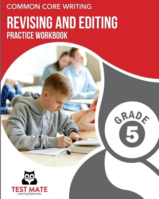 COMMON CORE WRITING Revising and Editing Practice Workbook Grade 5: Develops Writing, Language, and Vocabulary Skills - Paperback