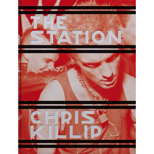 Chris Killip: The Station - Hardcover