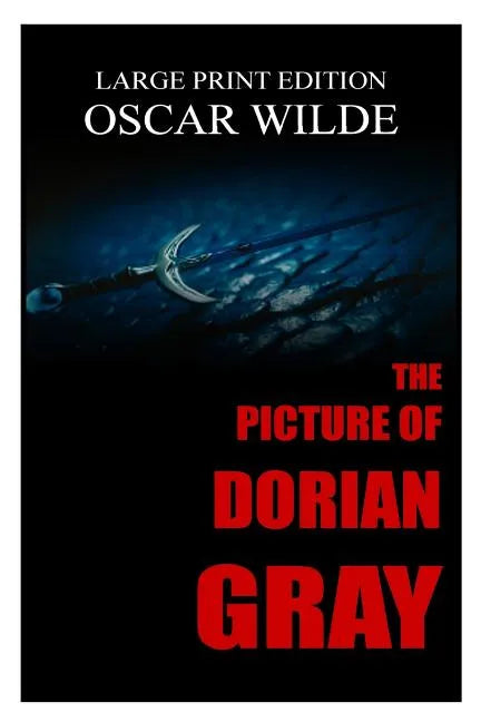 The Picture Of Dorian Gray By Oscar Wilde - Large Print Edition - Paperback