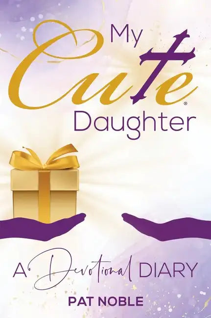 My Cute Daughter: A Devotional Diary - Hardcover