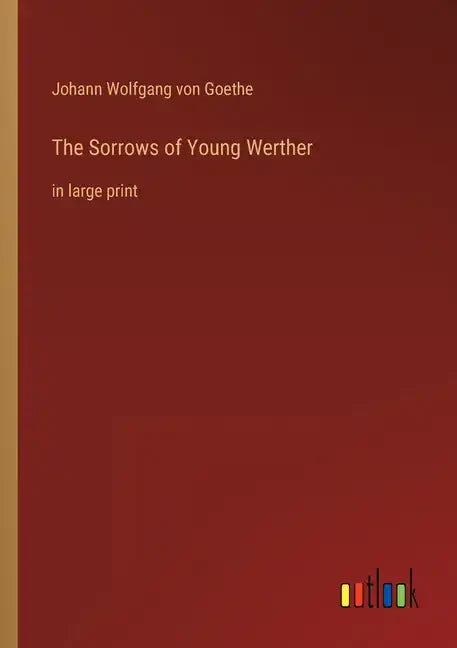 The Sorrows of Young Werther: in large print - Paperback