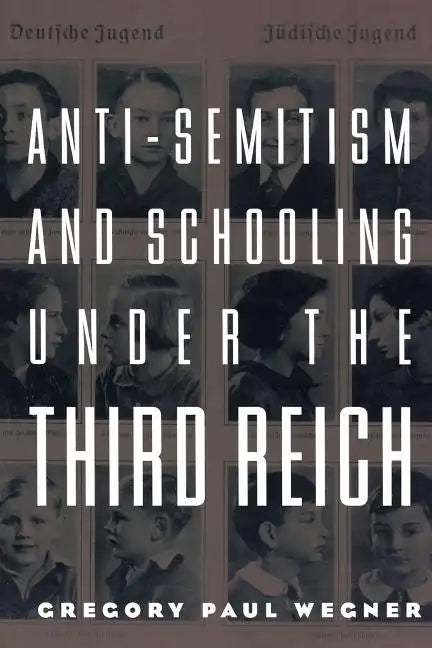 Anti-Semitism and Schooling Under the Third Reich - Paperback